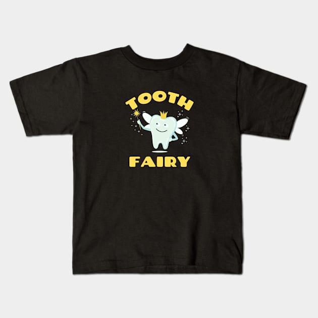 Tooth Fairy - Cute Tooth Fairy Pun Kids T-Shirt by Allthingspunny